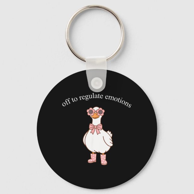 Off to Regulate Emotions Cute Goose Funny Meme Key Ring (Front)
