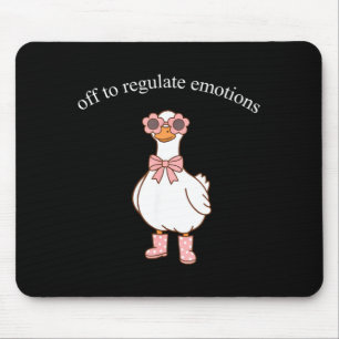 Off to Regulate Emotions Cute Goose Funny Meme Mouse Pad