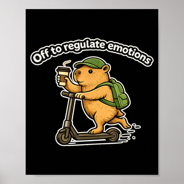 Off to regulate emotions funny capybara coffeeOff  Poster (Front)