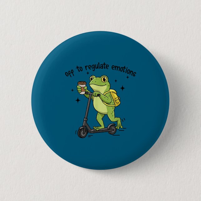 Off to regulate emotions funny frog on scooter  6 cm round badge (Front)