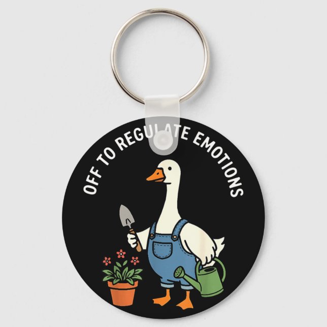 Off to regulate emotions funny goose gardeningOff  Key Ring (Front)
