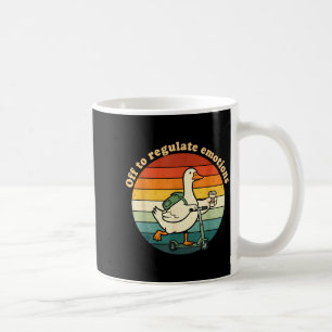 Off to regulate emotions funny goose mental health coffee mug