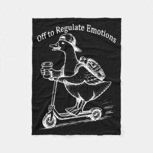 Off to regulate emotions funny goose mental health fleece blanket