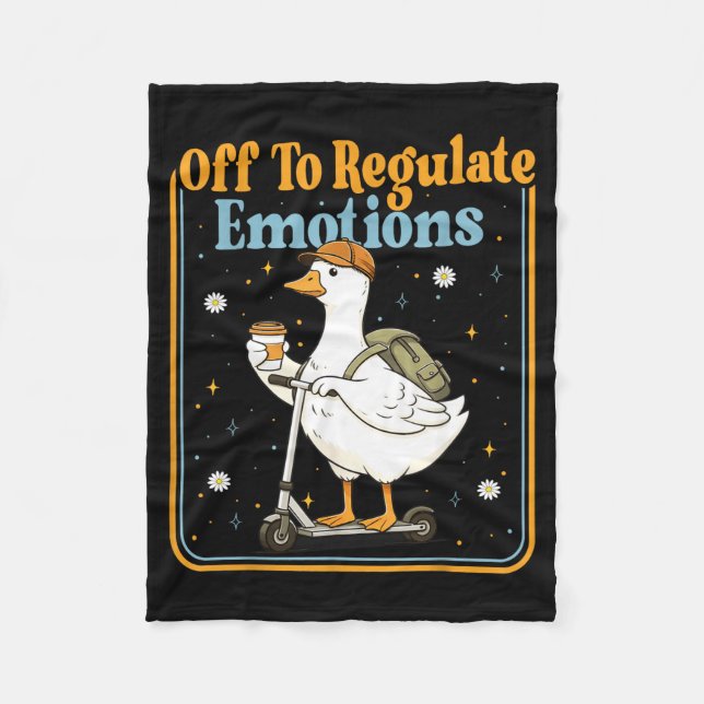 Off to regulate emotions funny goose mental health fleece blanket (Front)