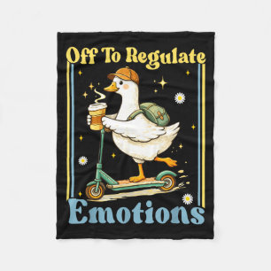 Off to regulate emotions funny goose mental health fleece blanket