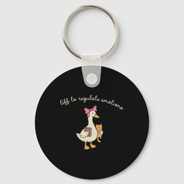 Off To Regulate Emotions Funny Goose Mental Health Key Ring (Front)