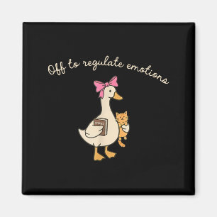 Off To Regulate Emotions Funny Goose Mental Health Magnet