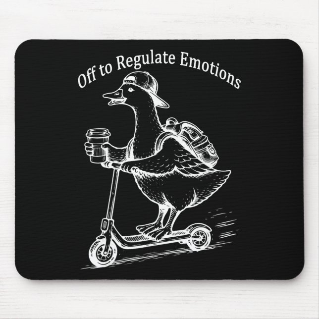 Off To Regulate Emotions Funny Goose Mental Health Mouse Pad (Front)