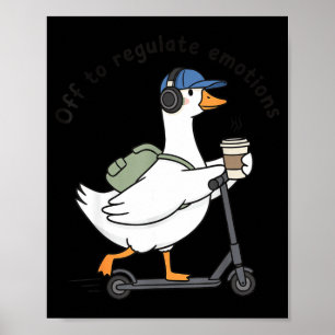 Off to regulate emotions funny goose mental health poster