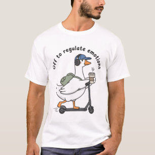 Off To Regulate Emotions Funny Goose Mental Health T-Shirt