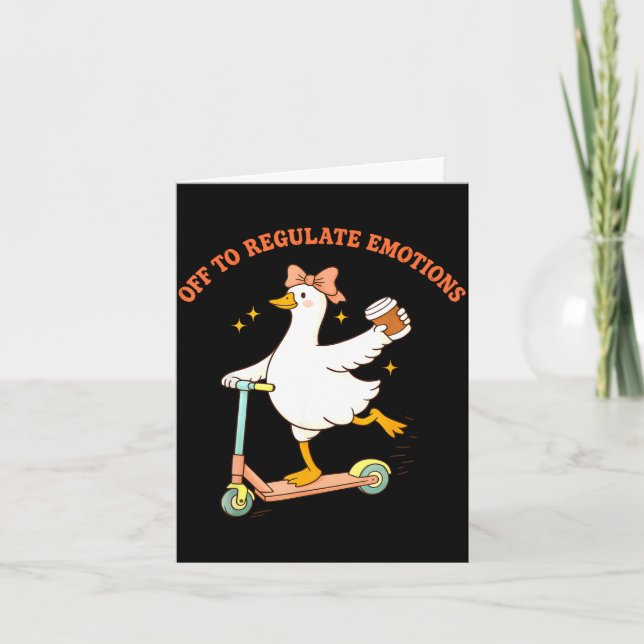 Off to regulate emotions funny goose scooter card (Front)