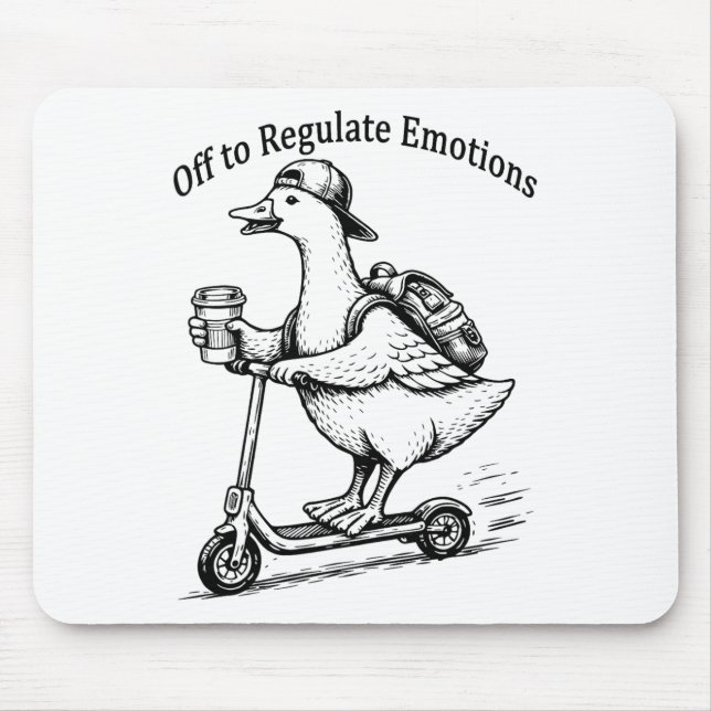 Off To Regulate Emotions Funny Goose Scooter Humou Mouse Pad (Front)