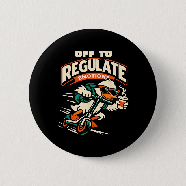 Off To Regulate Emotions Funny Goose Scooter Menta 6 Cm Round Badge (Front)