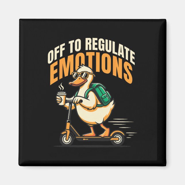 Off To Regulate Emotions Funny Goose Scooter Menta Magnet (Front)
