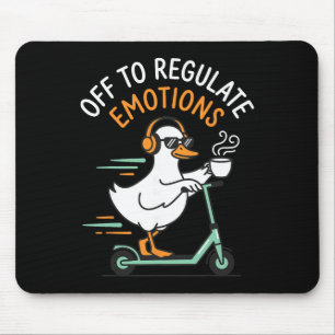 Off To Regulate Emotions Funny Goose Scooter Menta Mouse Pad