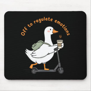 Off to regulate emotions funny mental health goose mouse pad