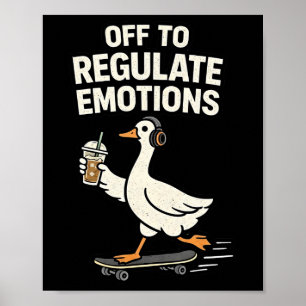 Off To Regulate Emotions Funny Mental Health Poster