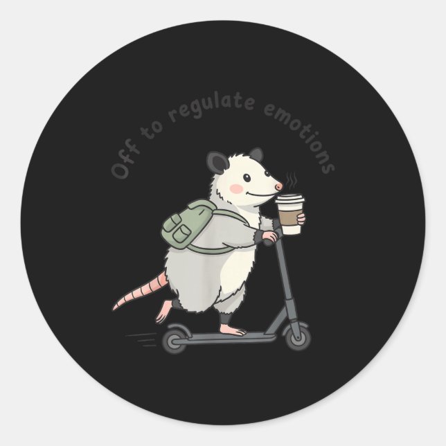 Off to regulate emotions funny opossum mental classic round sticker (Front)