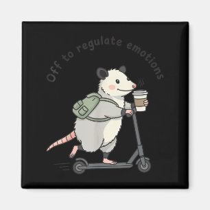 Off to regulate emotions funny opossum mental magnet