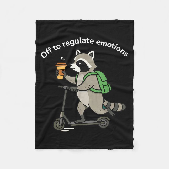 Off to regulate emotions funny racoon mental fleece blanket (Front)