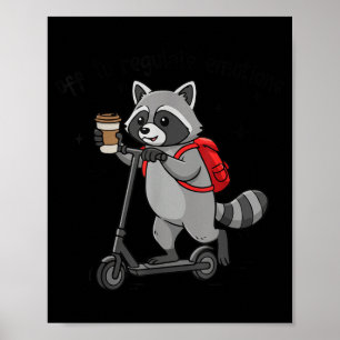 Off to Regulate Emotions Funny Racoon On Scooter Poster