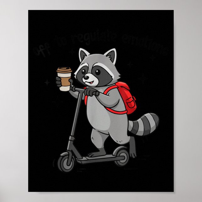 Off to Regulate Emotions Funny Racoon On Scooter Poster (Front)