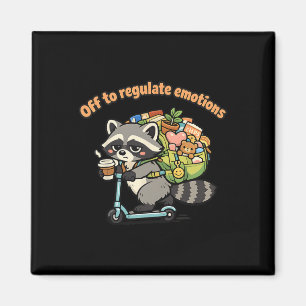 Off To Regulate Emotions Funny Racoon Scooter Hum Magnet