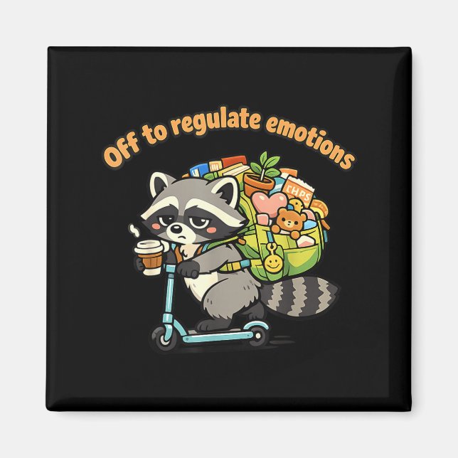 Off to regulate emotions funny racoon scooterOff  Magnet (Front)