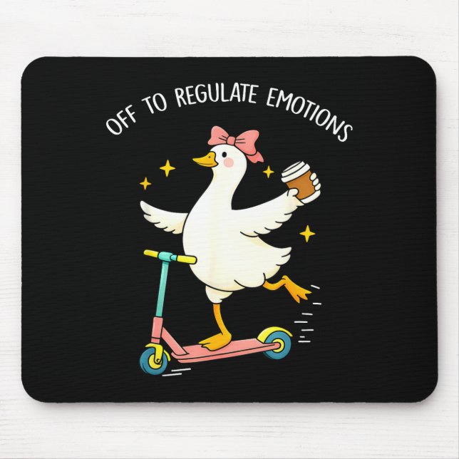 Off to regulate emotions funny silly goose mentalO Mouse Pad (Front)