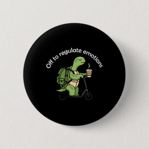Off To Regulate Emotions Funny Turtle Mental Healt 6 Cm Round Badge