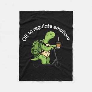 Off to regulate emotions funny turtle mental healt fleece blanket