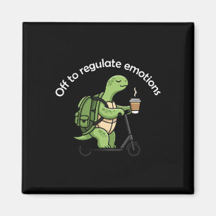 Off To Regulate Emotions Funny Turtle Mental Healt Magnet