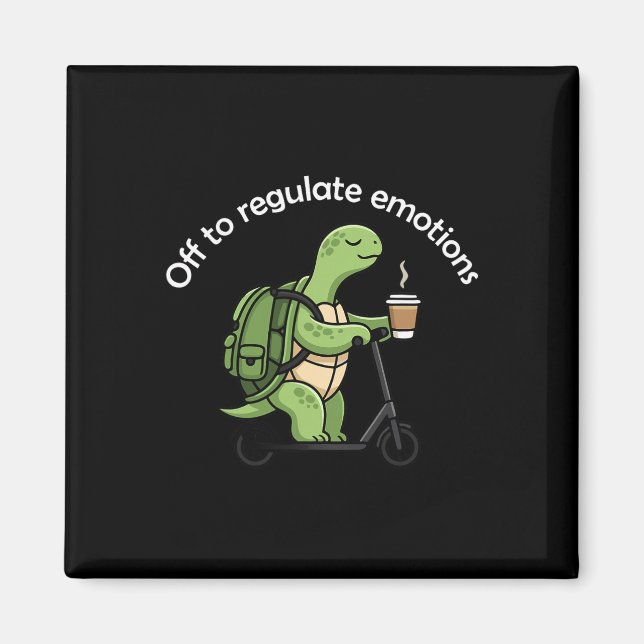 Off To Regulate Emotions Funny Turtle Mental Healt Magnet (Front)