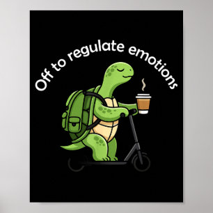 Off to regulate emotions funny turtle mental healt poster