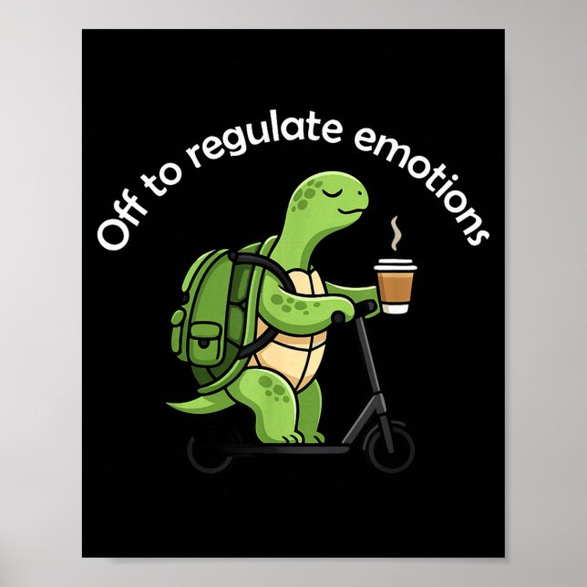 Off to regulate emotions funny turtle mental healt poster (Front)