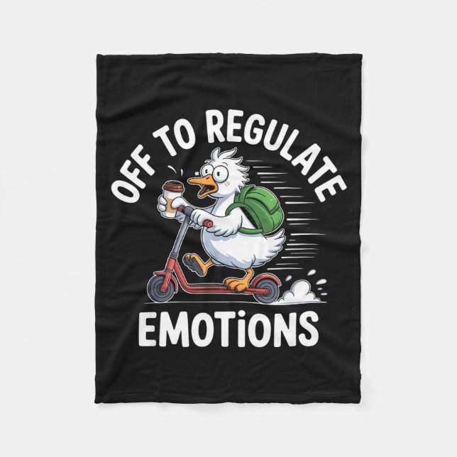 Off to regulate emotions goose  fleece blanket (Front)
