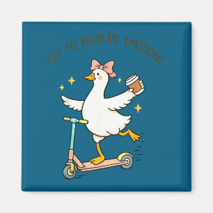 Off to regulate emotions goose funny mental health magnet