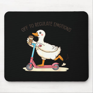 Off to regulate emotions goose funny mental health mouse pad