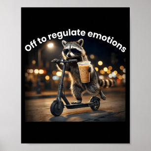 Off to regulate emotions mental health racoon ice poster