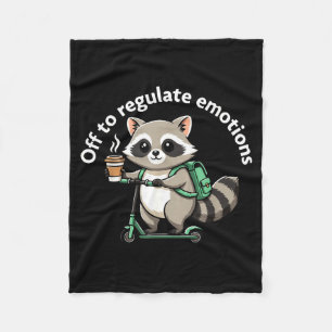 Off to regulate emotions sel funny racoon shirtOf Fleece Blanket