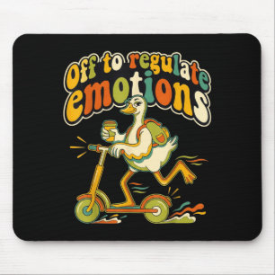Off to regulate emotions silly goose mental health mouse pad