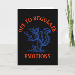 Off To Regulate Emotions Skunk Psychology Humour Card