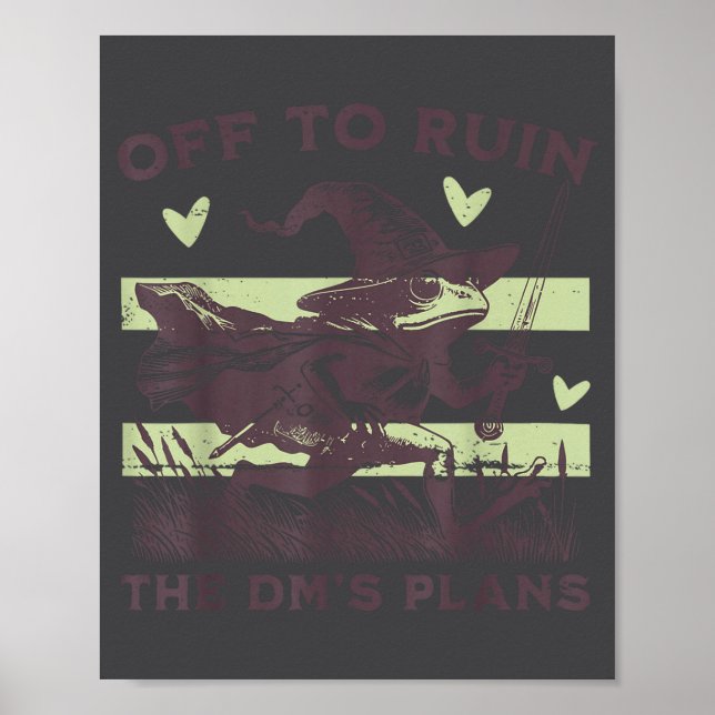 Off To Ruin The Dm's Plans Funny Frog Witch  Poster (Front)