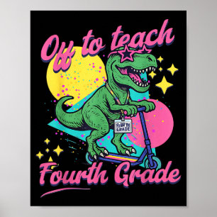 Off to teach fourth grade retro dinosaur scooter poster