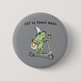 Off To Teach Math Teacher Frog Funny Back To 6 Cm Round Badge