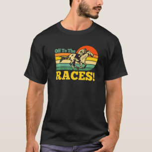 Off To The Races Kentucky Horse Racing Derby Party T-Shirt