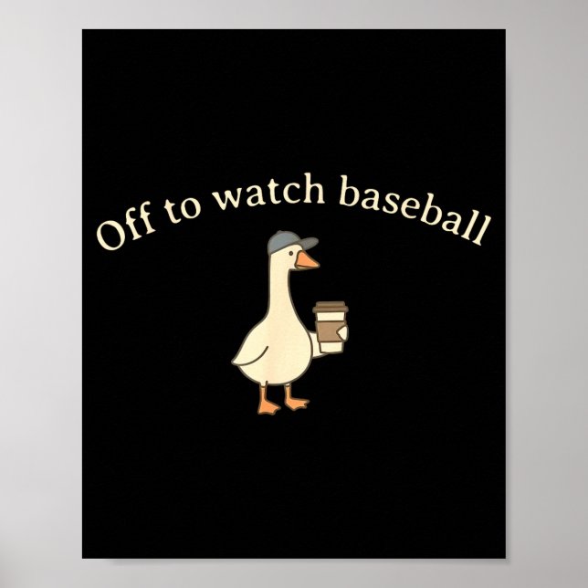 Off to watch baseball funny baseball mum goose poster (Front)