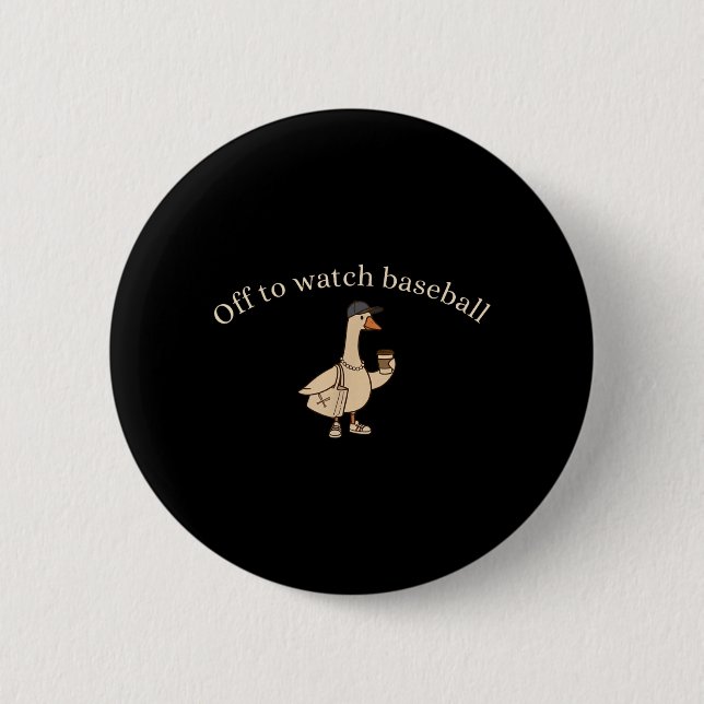 Off to Watch Baseball Funny Goose 6 Cm Round Badge (Front)
