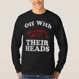 Off With Their Heads Crawfish Boil Mardi Gras Caj T-Shirt