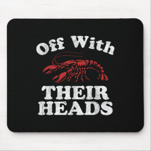 Off With Their Heads Funny Crawfish Boil Mardi Gra Mouse Pad